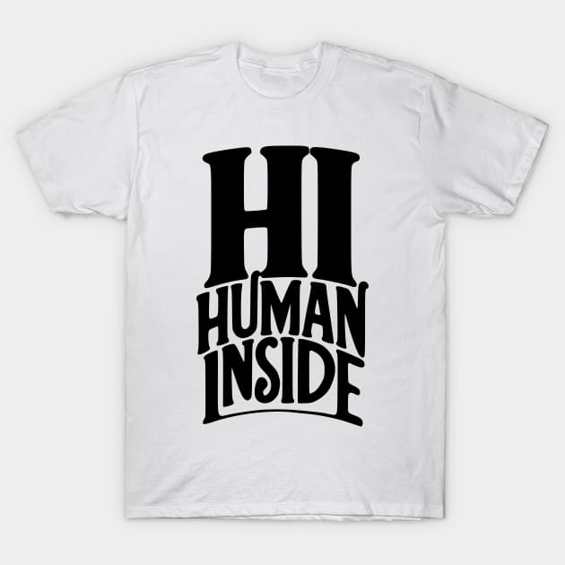 Human Inside T-Shirt by YetAnotherTee